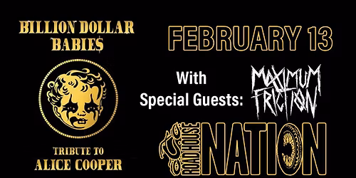 Road House Nation Presents: Billion Dollar Babies (Alice Cooper) w\/ Special Guests Maximum Friction