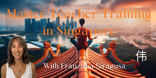 Master Teacher Training In Singapore (11am, Singapore time)