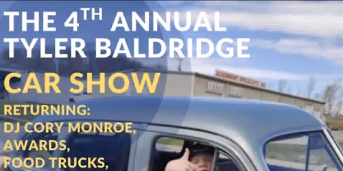 The 4th Annual Tyler Baldridge Car Show!!!