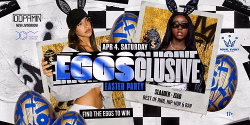 EGGSCLUSIVE \/ 04.04 \/ DOPAMIN KLUB