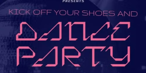 Kick Off Your Shoes and Dance Party!!