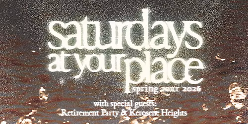 saturdays at your place w\/ Special Guests Retirement Party & Kerosene Heights at The Recher!