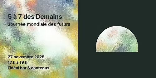 5 \u00e0 7 x Demains - Journ\u00e9e mondiale des Futurs
