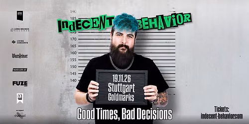 Indecent Behavior \u2022 Stuttgart \u2022 Goldmarks