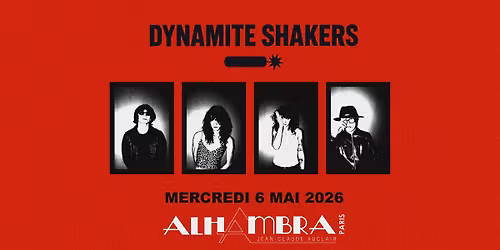 Dynamite Shakers \u00b7 Alhambra, Paris \u00b7 6 mai 2026