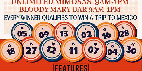 Anniversary Week Brunch, Bingo, Mimosas, & Bloodys! Qualify for an All Inclusive Trip to Mexico!!
