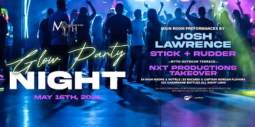 Glow Party Night at Myth feat. JOSH LAWRENCE  | 05.16.26