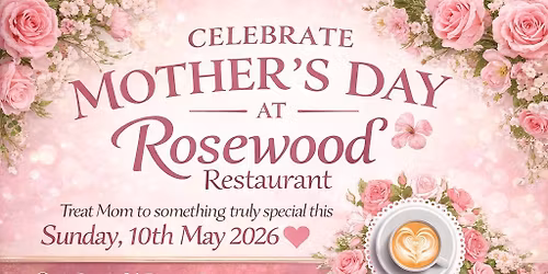 Mother's day Rosewood Restaurant 