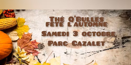 Th\u00e9 O'Bulles f\u00eate l'automne