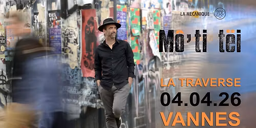 M\u00f4'ti t\u00ebi - La Traverse- Vannes 4 avril 2026