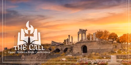 The Call - an Upper Midwest Bible Conference