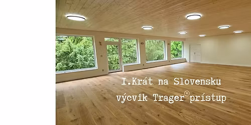 1.Kr\u00e1t na Slovensku akreditovan\u00fd v\u00fdcvik Trager approach