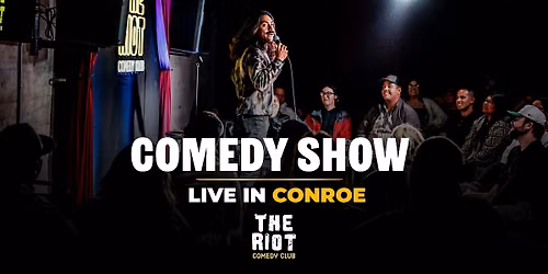 Riot Comedy Club presents Friday Night Standup Comedy in Conroe!