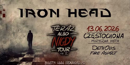 Iron Head + DethOps + Fire Aspect | Cz\u0119stochowa | Teraz albo Nigdy Tour