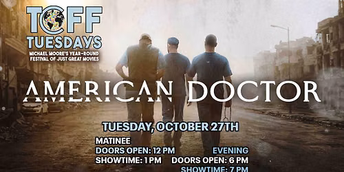 AMERICAN DOCTOR - TCFF Tuesdays FALL 2026 - TUESDAY, OCT. 27TH