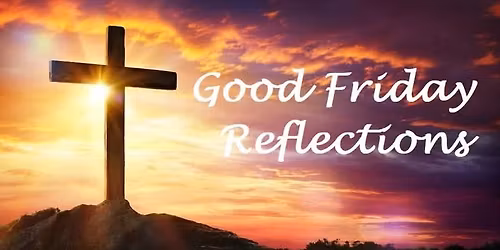 Good Friday Reflections