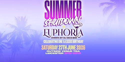 Summer Shutdown x Euphoria 