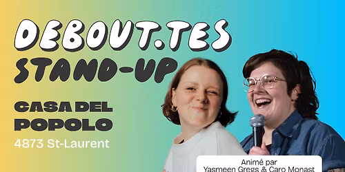 DEBOUT\u00b7TES\/STAND-UP x Casa del Popolo