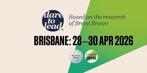 Dare to Lead\u2122 Brisbane | 28th to 30th April 2026