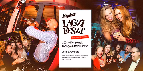 L\u00c9GY OTT! Lagzi Feszt | Gy\u00f6ngy\u00f6s, Malomudvar \u00c9tterem 2026-01-16