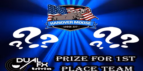 Trivia Night at the Hanover Moose!