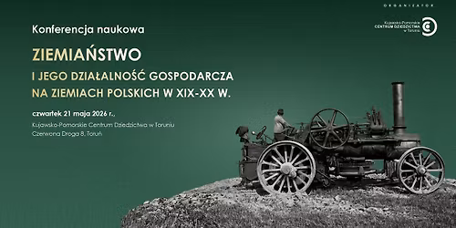 Ziemia\u0144stwo i jego dzia\u0142alno\u015b\u0107 gospodarcza na ziemiach polskich... | Konferencja naukowa
