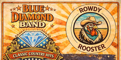 Blue Diamond back at the Rowdy Rooster