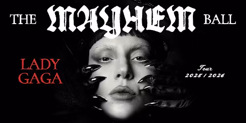 Lady Gaga: The MAYHEM Ball