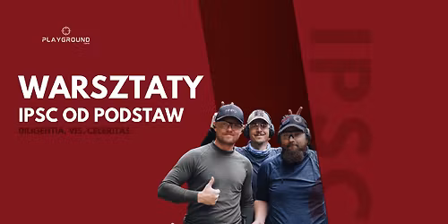 Warsztaty IPSC- od podstaw+ egzamin kompetencyjny 