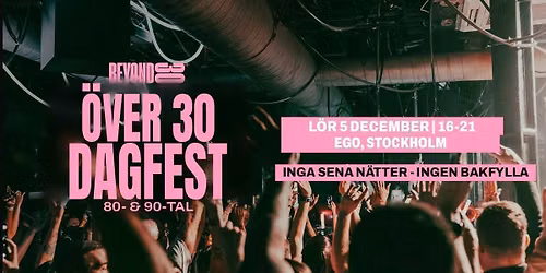 80s & 90s Over 30s Daytime Clubbing - STOCKHOLM