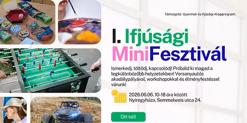 I. Ifj\u00fas\u00e1gi Mini Fesztiv\u00e1l - Kapcsol\u00f3dj m\u00e1sokhoz!