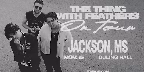 The Thing With Feathers LIVE in Jackson, MS!