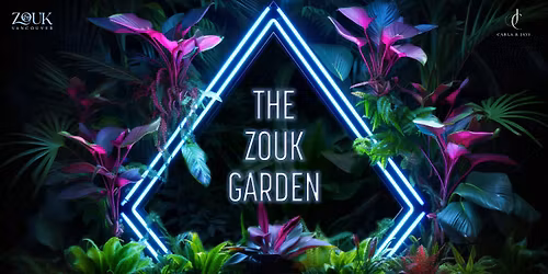 \ud83c\udf3fThe Zouk Garden - Carnaval Theme\ud83c\udf3f Beginner & Intermediate Workshops & Social