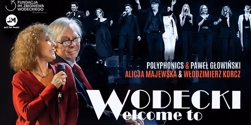 Pozna\u0144: Wodecki Welcome To - go\u015bcie specjalni: Alicja MAJEWSKA & W\u0142odzimierz KORCZ