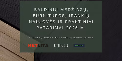 Baldini\u0173 med\u017eiag\u0173, furnit\u016bros, \u012franki\u0173 naujov\u0117s ir praktiniai patarimai 2025