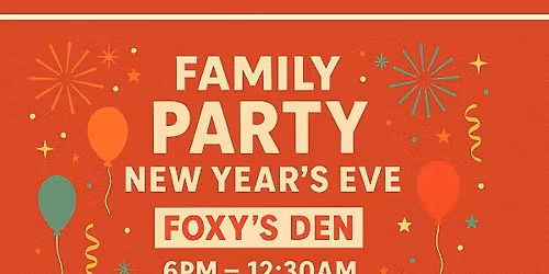 Foxy's Den Family New Years Eve Party