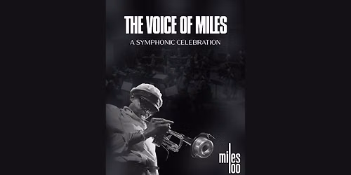 The Voice of Miles Davis: A Symphonic Celebration