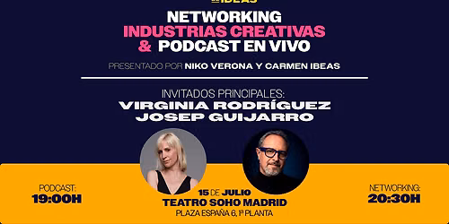 Networking Industrias Creativas + Podcast en Vivo | 15 Julio Madrid