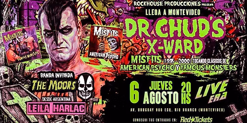 Dr. Chud's X-Ward (Ex- Misfits) en Uruguay - 6 de agosto