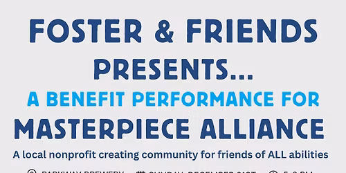 Foster & Friends Benefit Performance for Masterpiece Alliance