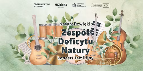 NaturoD\u017awi\u0119ki: Zesp\u00f3\u0142 Deficytu Natury \u2013 koncert familijny