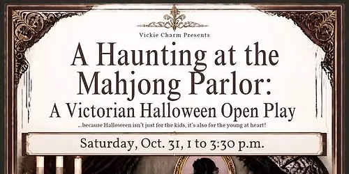A Haunting at the Mahjong Parlor: A Victorian Halloween Open Play