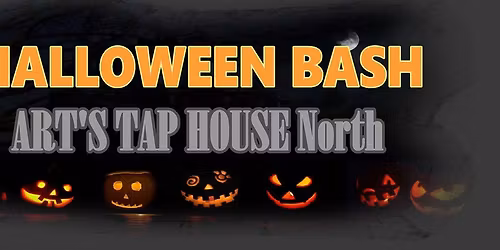HALLOWEEN Bash @ Art's Tap House North