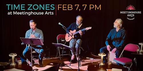 Time Zones at Meetinghouse Arts