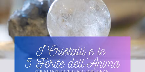 I CRISTALLI E LE 5 FERITE DELL'ANIMA con Federico Bassetti