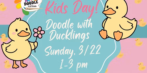 Kids Day! Doodle with Ducklings