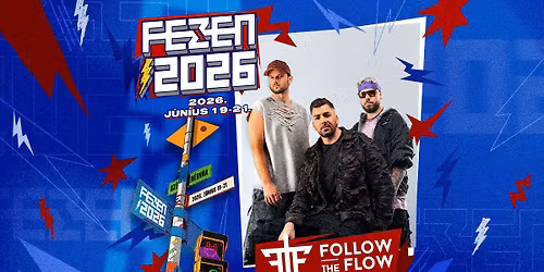 Follow The Flow | FEZEN Fesztiv\u00e1l | 06.20.