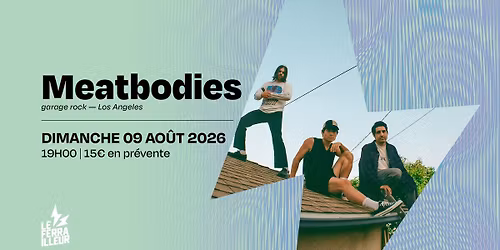 meatbodies (garage) + avee mana (psychedelic indie rock) au Ferrailleur