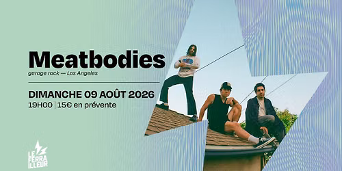 meatbodies (garage) + avee mana (psychedelic indie rock) au Ferrailleur