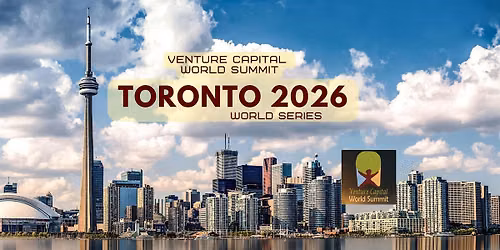 Toronto 2026 Venture Capital World Summit (Winter Edition)